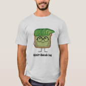 Avocado-Toast-Hipsterglas-Schmiererhaar T-Shirt (Vorderseite)