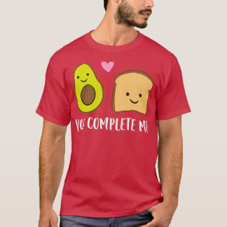 Avocado Toast Sie Complete Me Matching Avocado Toa T-Shirt