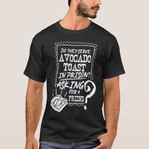 Avocado Toast Süße vegane lustige Gefangene Gefän T-Shirt