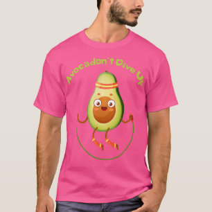 Avocadonx27t aufzugeben Avocardio Avocado Vegan Ve T-Shirt
