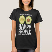 Avocados machen mich glücklich Menschen machen Avo T-Shirt (Vorderseite)
