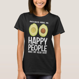 Avocados machen mich glücklich Menschen machen Avo T-Shirt