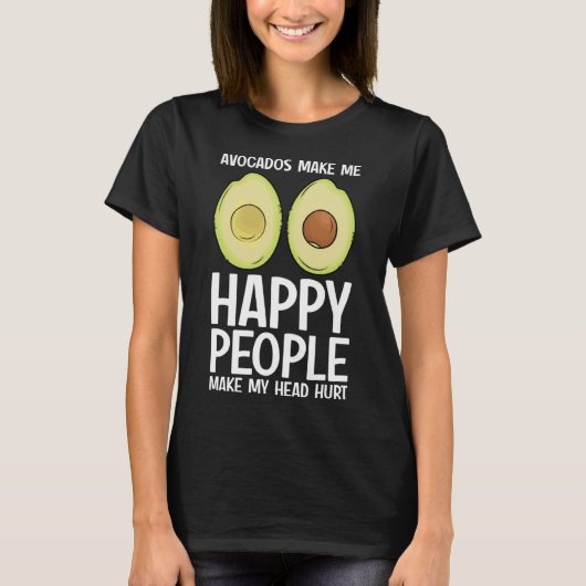 Avocados machen mich glücklich Menschen machen Avo T-Shirt (Vorderseite)