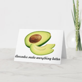 Avocados Make Everything Better Greeting Card Karte