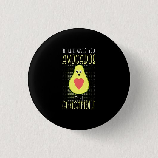 Avocados Make Guacamole Button (Vorderseite)