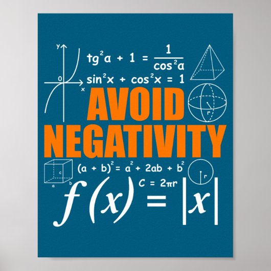 Avoid Negativity Funny Math Mathematician Teacher  Poster (Vorne)