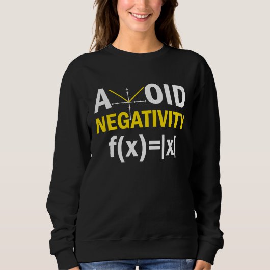 Avoid Negativity Math Pun Equation Sweatshirt (Vorderseite)