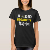 Avoid Negativity Math Pun Equation T-Shirt (Vorderseite)