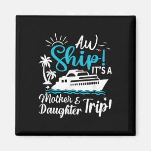 Aw Schiff seine Mutter und Tochter Reise Cruise Fa Magnet