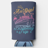 Aw Ship Custom Birthday Cruise Group Matching Selters Dosenkühler (Vorderseite)