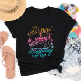 Aw Ship Custom Birthday Cruise Group Matching T-Shirt