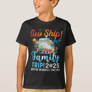 Aw Ship Es ist eine Familienreise 2025 Familie Mat T-Shirt