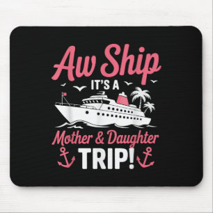 Aw Ship Es ist eine Reise mit Mutter und Tochter V Mousepad