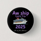Aw Ship Family Trip 2025 Ultimate Cruise Adventure Button (Vorderseite)