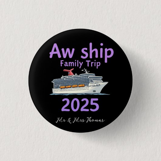 Aw Ship Family Trip 2025 Ultimate Cruise Adventure Button (Vorderseite)