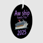 Aw Ship Family Trip 2025 Ultimate Cruise Adventure Ornament (Vorderseite)