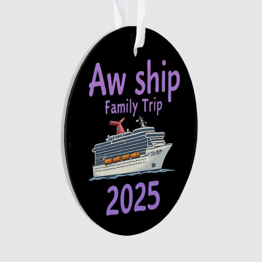 Aw Ship Family Trip 2025 Ultimate Cruise Adventure Ornament (Vorderseite)