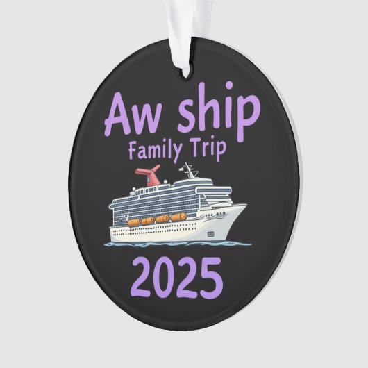 Aw Ship Family Trip 2025 Ultimate Cruise Adventure Ornament (Vorderseite)