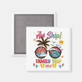 Aw Ship Family Trip farbenfrohe Gruppe Matching Magnet (Vorderseite/Rückseite)