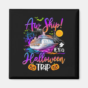 Aw Ship Halloween Trip Family Cruising Crew Cruise Magnet