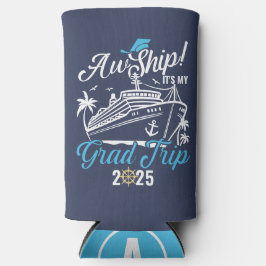 Aw Ship ist mein Grand Trip Abschluss Cruise Squad Selters Dosenkühler