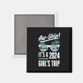 Aw Ship It's a 2024 Girls Trip Girls Cruise Group Magnet (Vorderseite/Rückseite)