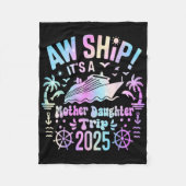 Aw Ship Its Our Mother Daughter Trip 2025 Matching Fleecedecke (Vorderseite)