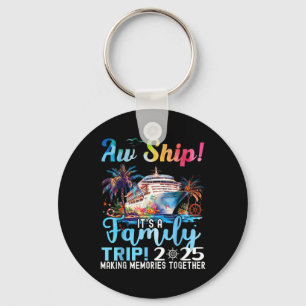 Aw Ship seine Familienreise 2025 Sommermatching Fa Schlüsselanhänger