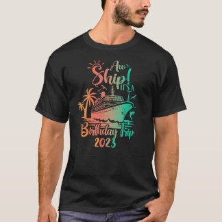 Aw Ship seinen Geburtstag Reise 2023 Kreuzfahrt Ur T-Shirt