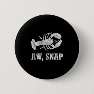 Aw Snap Funny Lobster Pun Novelty Graphic Button