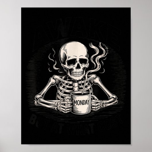 Awake But At What Cost Funny Skeleton Coffee Monda Poster (Vorne)