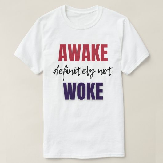 Awake definitiv nicht Geweckt T-Shirt (Design vorne)