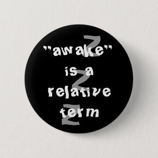 Awake ist ein relativer Ausdruck Button