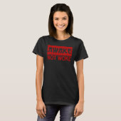 Awake not Geweckt (Free Thinker Statement) T-Shirt (Vorne ganz)