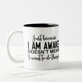 Awake, Not Willing Relatable Morning Mood  Zweifarbige Tasse