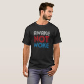 Awake Not Woke Anti Politically Korrekt Pc Cancel T-Shirt (Vorne ganz)