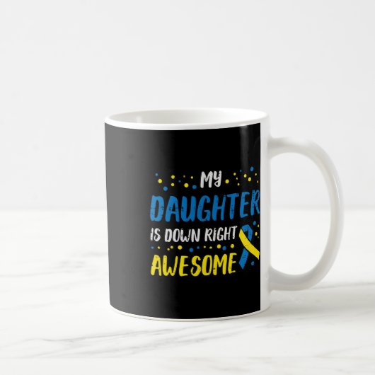 Awarenes des Daughter Down Right Phantastisch Down Kaffeetasse (Rechts)