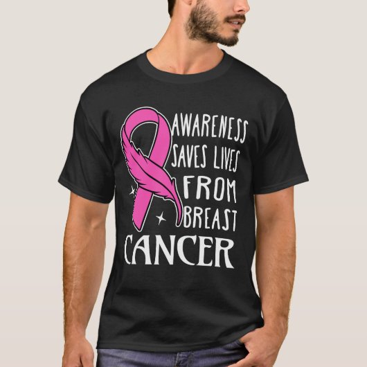 Awareness Saves Lives From Breast Cancer T-Shirt (Vorderseite)