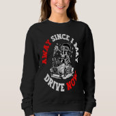 Away since i may drive now funny saying sweatshirt (Vorderseite)