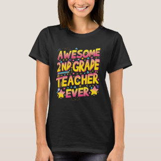 Awesome 2nd Grade Teacher ever T-Shirt