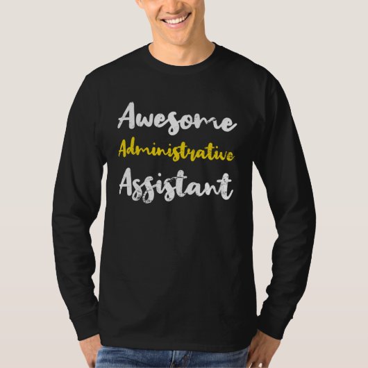 Awesome Administrative Assistant Appreciation Admi T-Shirt (Vorderseite)