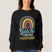 Awesome Adoption Day Gotcha Forever Rainbow Sweatshirt (Vorderseite)