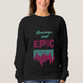 Awesome and epic trendy retro look that's fresh sweatshirt (Vorderseite)