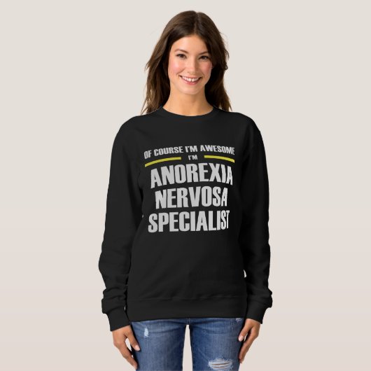 Awesome Anorexia Nervosa Specialist Sweatshirt (Vorne ganz)