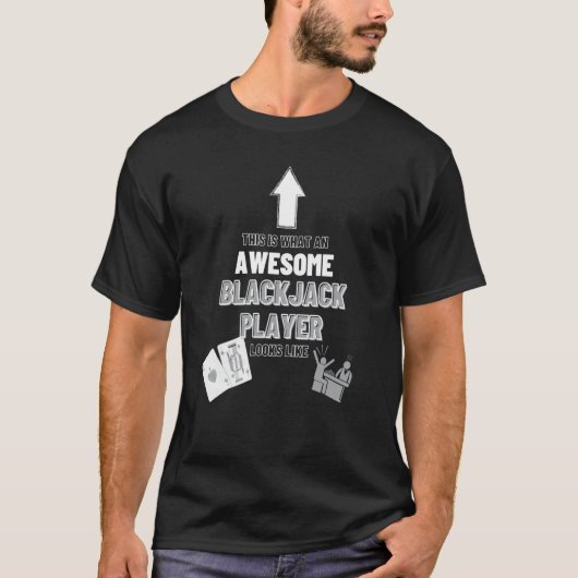 Awesome Blackjack Player Looks Like Casino Blackja T-Shirt (Vorderseite)