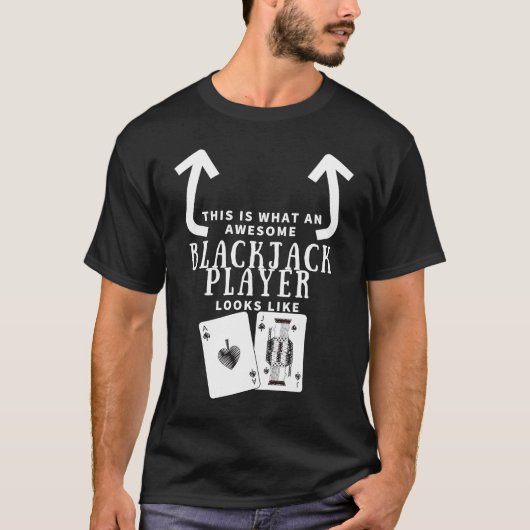 Awesome Blackjack Player Looks Like Casino Blackja T-Shirt (Vorderseite)