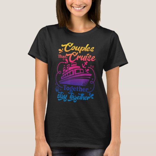 Awesome Couples That Cruise Together Couple Goals T-Shirt (Vorderseite)
