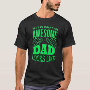 Awesome Dad Great Father Father S'Day Best Daddy E T-Shirt
