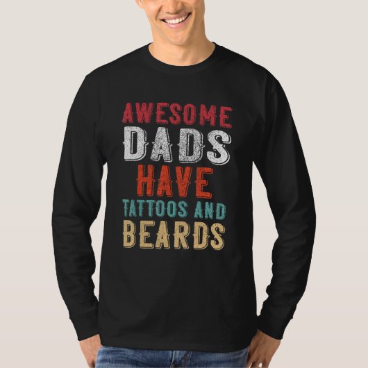 Awesome Dads Have Tatoo and Beards Father s Day T-Shirt (Vorderseite)
