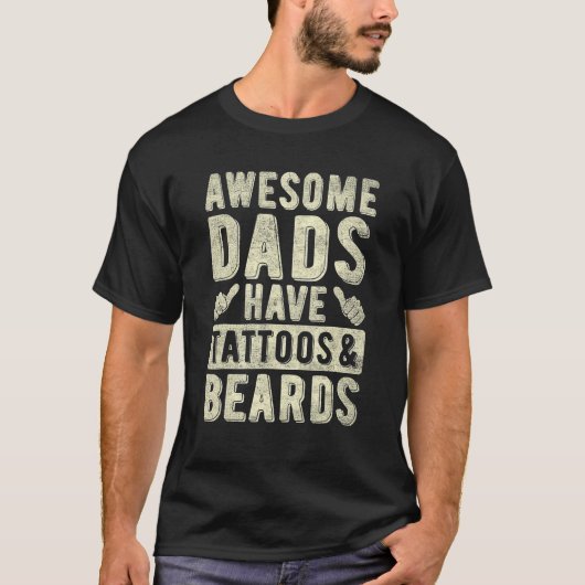 Awesome Dads Have Tattoos And Beards Fathers Day H T-Shirt (Vorderseite)